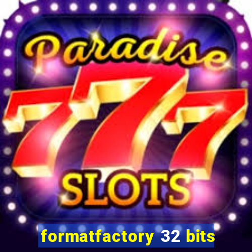 formatfactory 32 bits